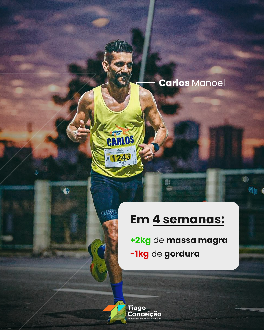 Carlos Manoel correndo — em 4 semanas: +2kg de massa magra, -1kg de gordura